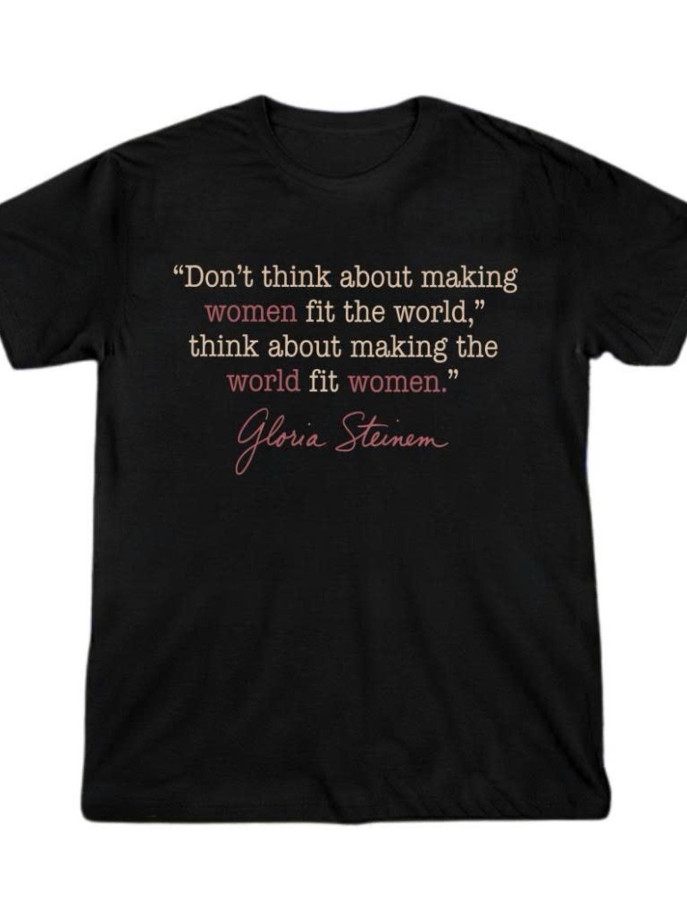 Gloria Steinem Quote Women's Black Tee Women’s Rights Equality